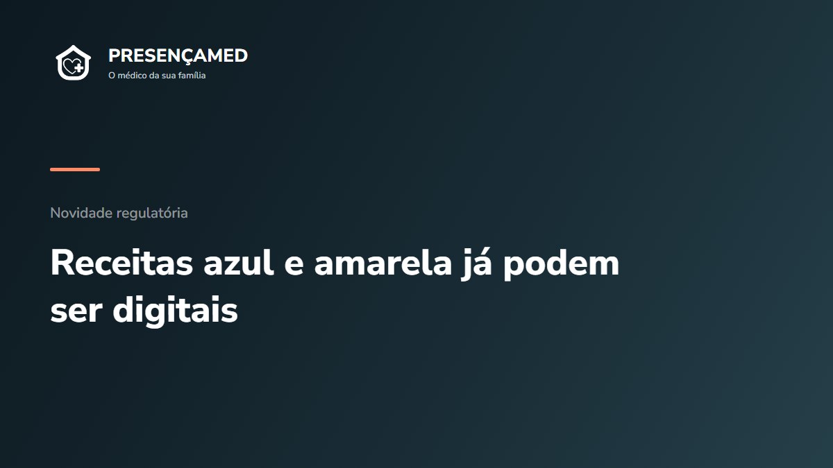 Receitas azul e amarela já podem ser digitais: o que muda e o que ainda falta