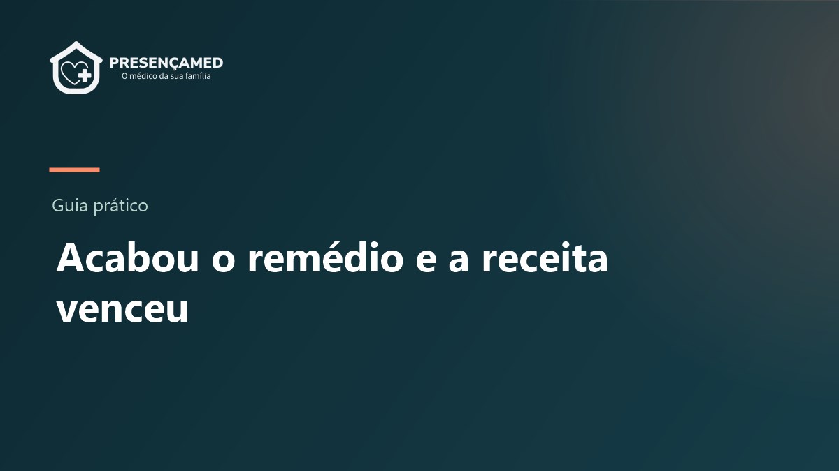 Acabou o remédio e a receita venceu: o que fazer hoje mesmo